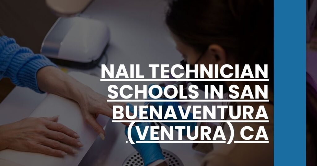 Nail Technician Schools in San Buenaventura (Ventura) CA Feature Image