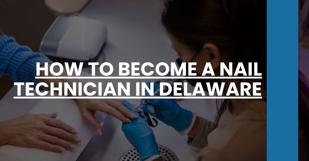 How to Become a Nail Technician in Delaware Feature Image