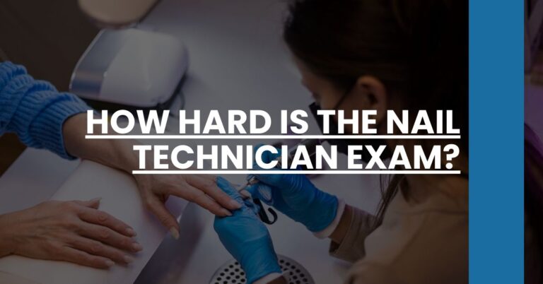 How Hard is the Nail Technician Exam Feature Image